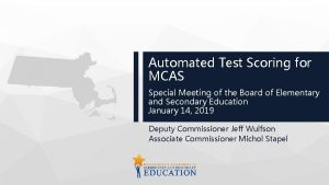 Automated Test Scoring for MCAS Special Meeting of