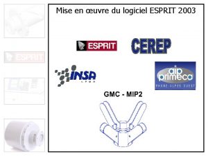 Mise en uvre du logiciel ESPRIT 2003 Mise