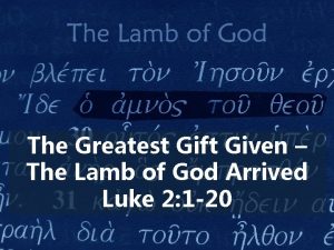 The Greatest Gift Given The Lamb of God