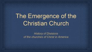 The Emergence of the Christian Church History of