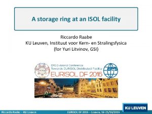 A storage ring at an ISOL facility Riccardo