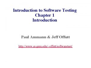 Introduction to Software Testing Chapter 1 Introduction Paul