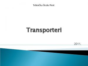 Tehnika kola Pirot Transporteri 2011 Pretovarno sredstvo neprekidnog