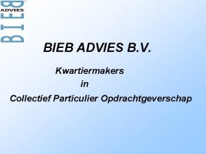 BIEB ADVIES B V Kwartiermakers in Collectief Particulier