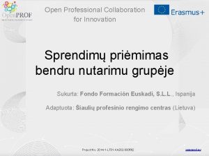 Open Professional Collaboration for Innovation Sprendim primimas bendru