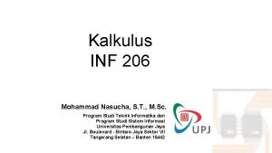 Kalkulus INF 206 Mohammad Nasucha S T M