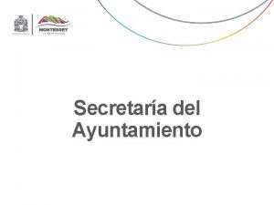 Secretara del Ayuntamiento Secretara del Ayuntamiento Secretario del