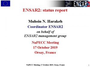 ENSAR 2 status report 2 Muhsin N Harakeh