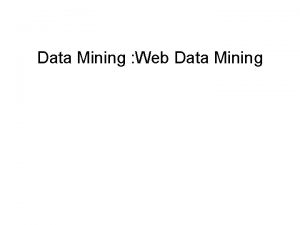 Data Mining Web Data Mining Web Data Mining