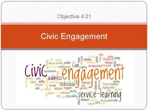 Objective 4 01 Civic Engagement What is Civic