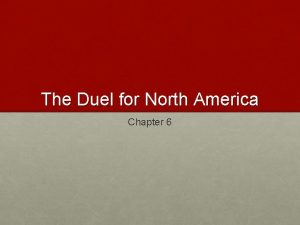 The Duel for North America Chapter 6 The