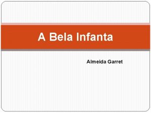 A Bela Infanta Almeida Garret Estava a bela