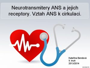 Neurotransmitery ANS a jejich receptory Vztah ANS k