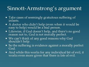 SinnottArmstrongs argument Take cases of seemingly gratuitous suffering