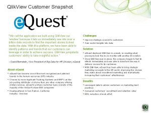 Qlik View Customer Snapshot We call the application