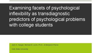 Examining facets of psychological inflexibility as transdiagnostic predictors