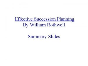 Effective Succession Planning By William Rothwell Summary Slides