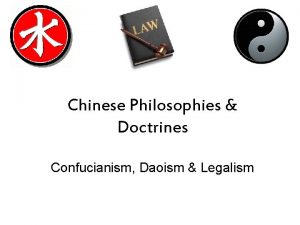Chinese Philosophies Doctrines Confucianism Daoism Legalism Confucianism Originated
