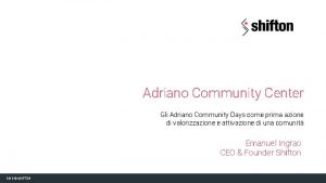 Adriano Community Center Gli Adriano Community Days come