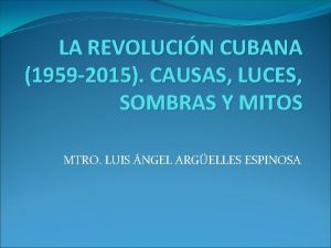 LA REVOLUCIN CUBANA 1959 2015 CAUSAS LUCES SOMBRAS