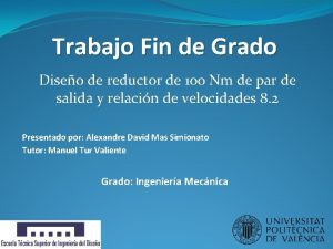 Trabajo Fin de Grado Diseo de reductor de