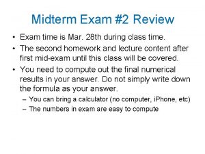 Midterm Exam 2 Review Exam time is Mar
