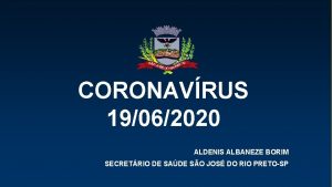 CORONAVRUS 21052020 19062020 ALDENIS ALBANEZE BORIM SECRETRIO DE