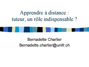 Apprendre distance tuteur un rle indispensable Bernadette Charlier