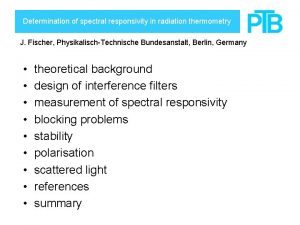 Determination of spectral responsivity in radiation thermometry J