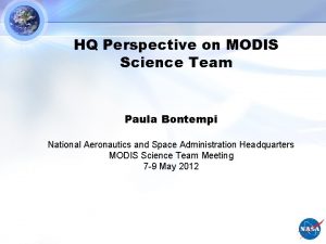 HQ Perspective on MODIS Science Team Paula Bontempi