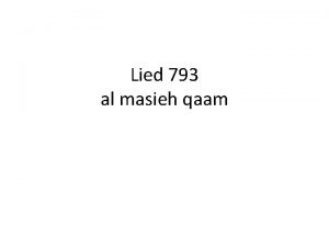 Lied 793 al masieh qaam x 2 almasiehoe