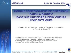 JNOG 2004 Paris 26 Octobre 2004 MODULE COMPENSATEUR