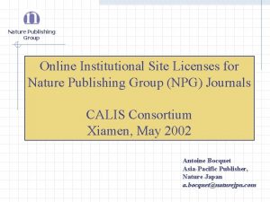 Nature Publishing Group Online Institutional Site Licenses for