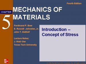 Fourth Edition 5 CHAPTER MECHANICS OF MATERIALS Ferdinand