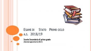 ESAME DI STATO PRIMO CICLO A S 201819