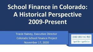 School Finance in Colorado A Historical Perspective 2009