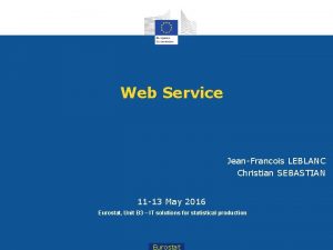 Web Service JeanFrancois LEBLANC Christian SEBASTIAN 11 13