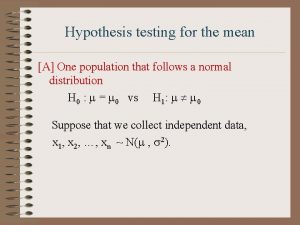 Hypothesis testing for the mean A One population