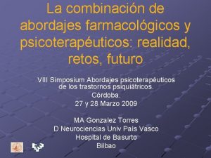 La combinacin de abordajes farmacolgicos y psicoteraputicos realidad