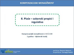 KOMPENZACIJSKI MENADMENT 8 Plae zakonski propisi i regulativa