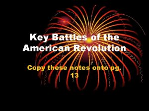 Key Battles of the American Revolution Copy these