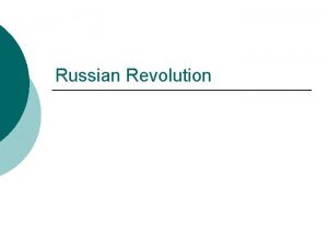 Russian Revolution Causes of the Russian Revolution CZARIST