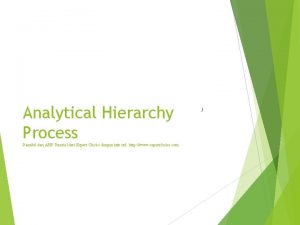 Analytical Hierarchy Process Diambil dari AHP Tutorial dari