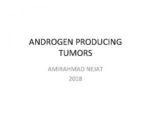 ANDROGEN PRODUCING TUMORS AMIRAHMAD NEJAT 2018 PREVALENCE ETIOLOGY