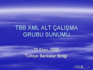 TBB XML ALT ALIMA GRUBU SUNUMU 25 Ekim