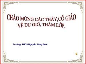 Trng THCS Nguyn Tng Quai 1 KIM TRA