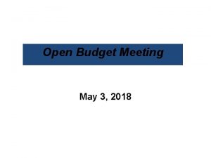 Open Budget Meeting May 3 2018 Open Budget