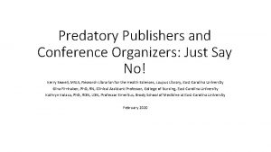 Predatory Publishers and Conference Organizers Just Say No