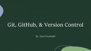 Git Git Hub Version Control By David Guetzlaff