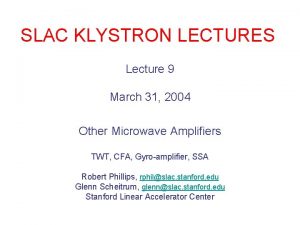 SLAC KLYSTRON LECTURES Lecture 9 March 31 2004